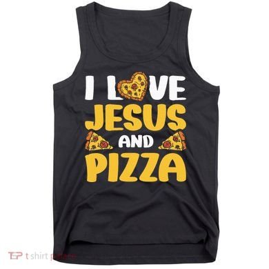 I Love Jesus And Pizza Tank Top