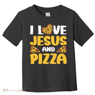 I Love Jesus And Pizza Toddler T-Shirt