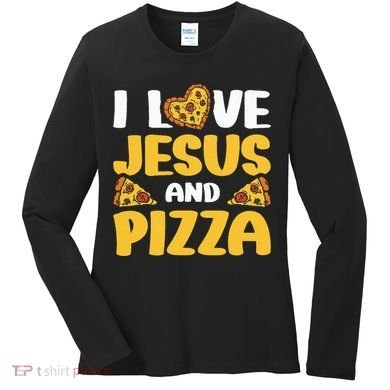 I Love Jesus And Pizza Women's Long Sleeve Shirt