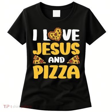 I Love Jesus And Pizza Women's T-Shirt