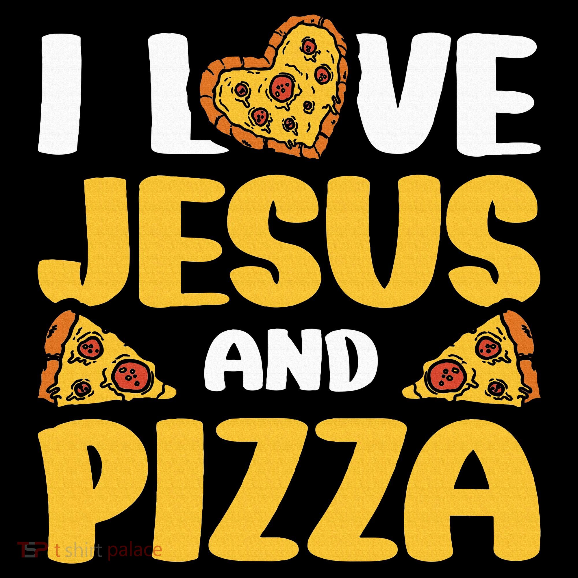 I Love Jesus And Pizza Women's T-Shirt
