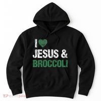 I Love Jesus And Broccoli Lover Funny Vegetable Veggies Food Hoodie thumb 0