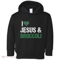 I Love Jesus And Broccoli Lover Funny Vegetable Veggies Food Toddler Hoodie thumb 0