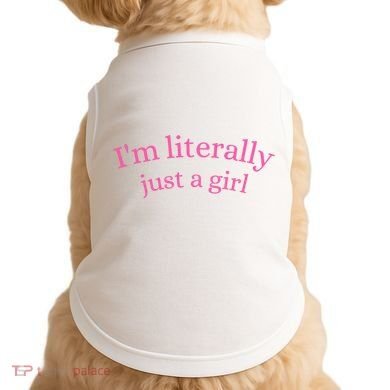IM Literally Just A Girl Doggie Tank