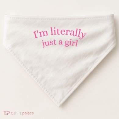 IM Literally Just A Girl USA-Made Doggie Bandana