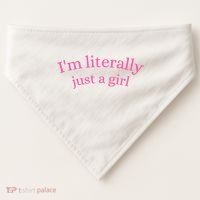 IM Literally Just A Girl USA-Made Doggie Bandana thumb 0