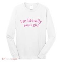 IM Literally Just A Girl Long Sleeve Shirt thumb 0