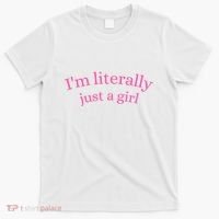 IM Literally Just A Girl T-Shirt thumb 0