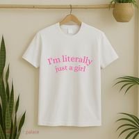 IM Literally Just A Girl T-Shirt thumb 2