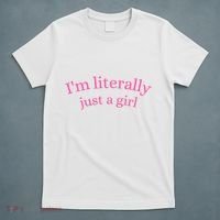 IM Literally Just A Girl T-Shirt thumb 5