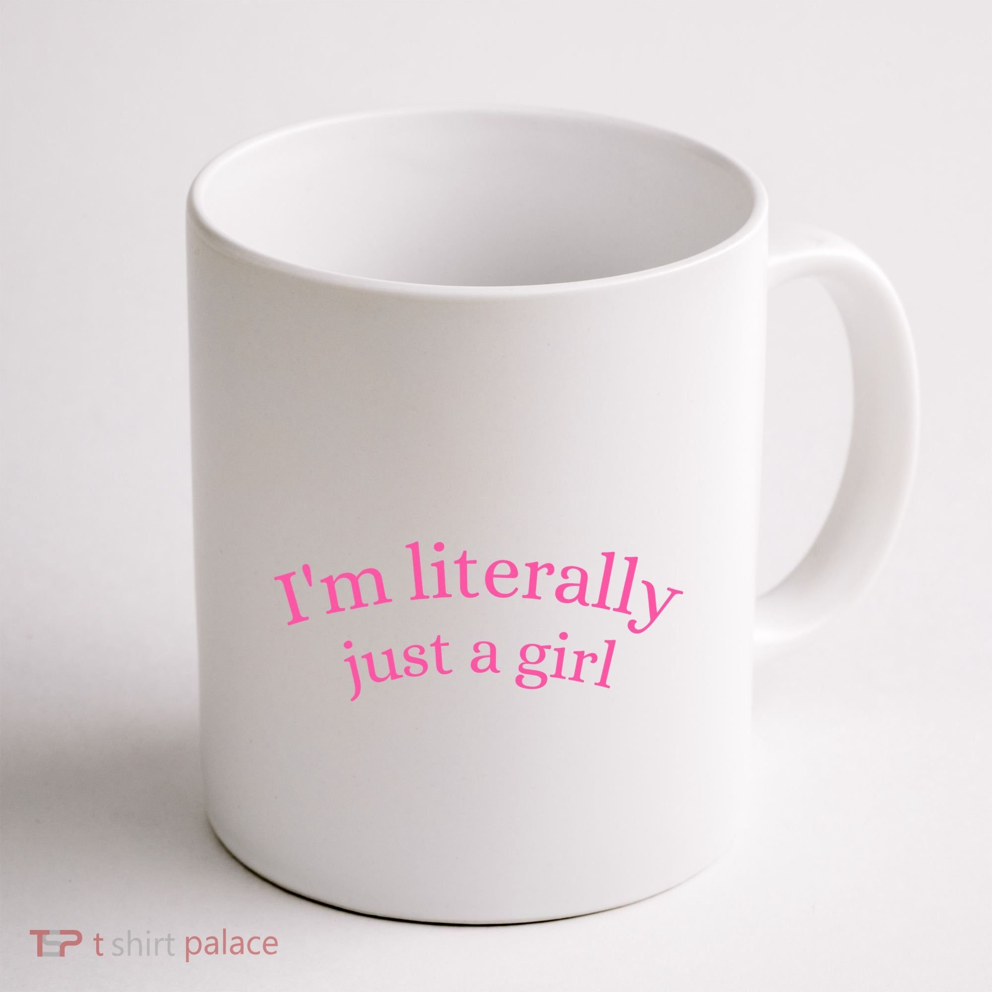 IM Literally Just A Girl Coffee Mug