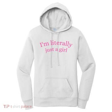 IM Literally Just A Girl Women's Hoodie
