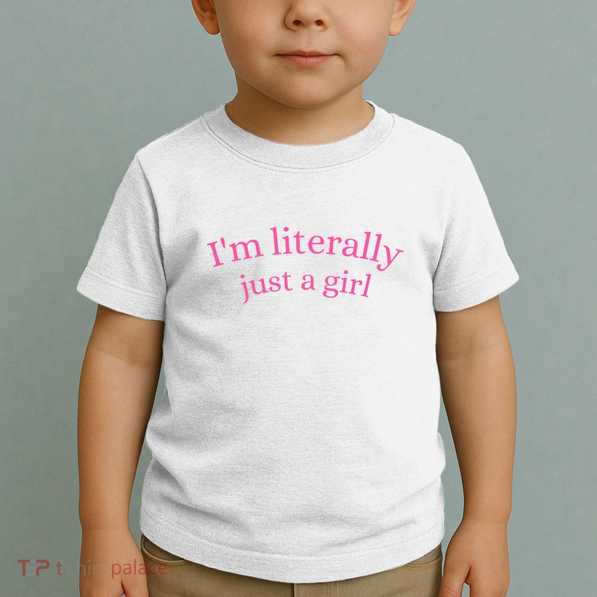IM Literally Just A Girl Toddler T-Shirt