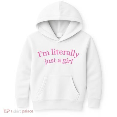 IM Literally Just A Girl Kids Hoodie