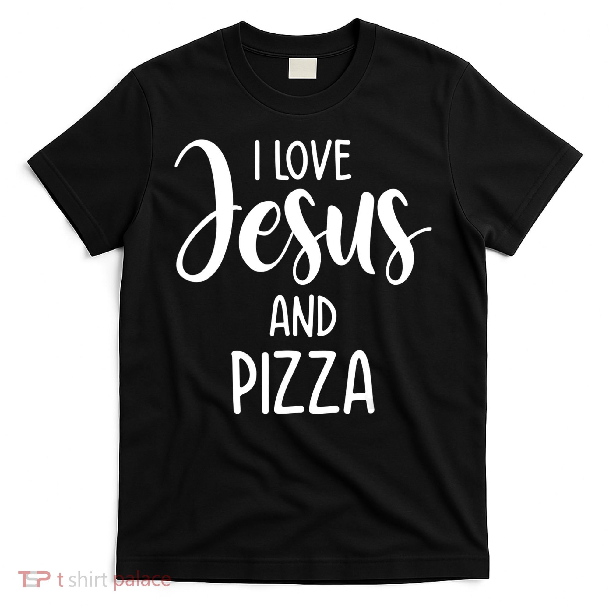 I Love Jesus And Pizza Italian Food Pizza Lover Eating Pizza T-Shirt