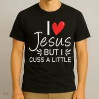 I Love Jesus But I Cuss A Little Christian T-Shirt thumb 3