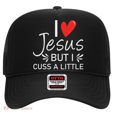 I Love Jesus But I Cuss A Little Christian Hat