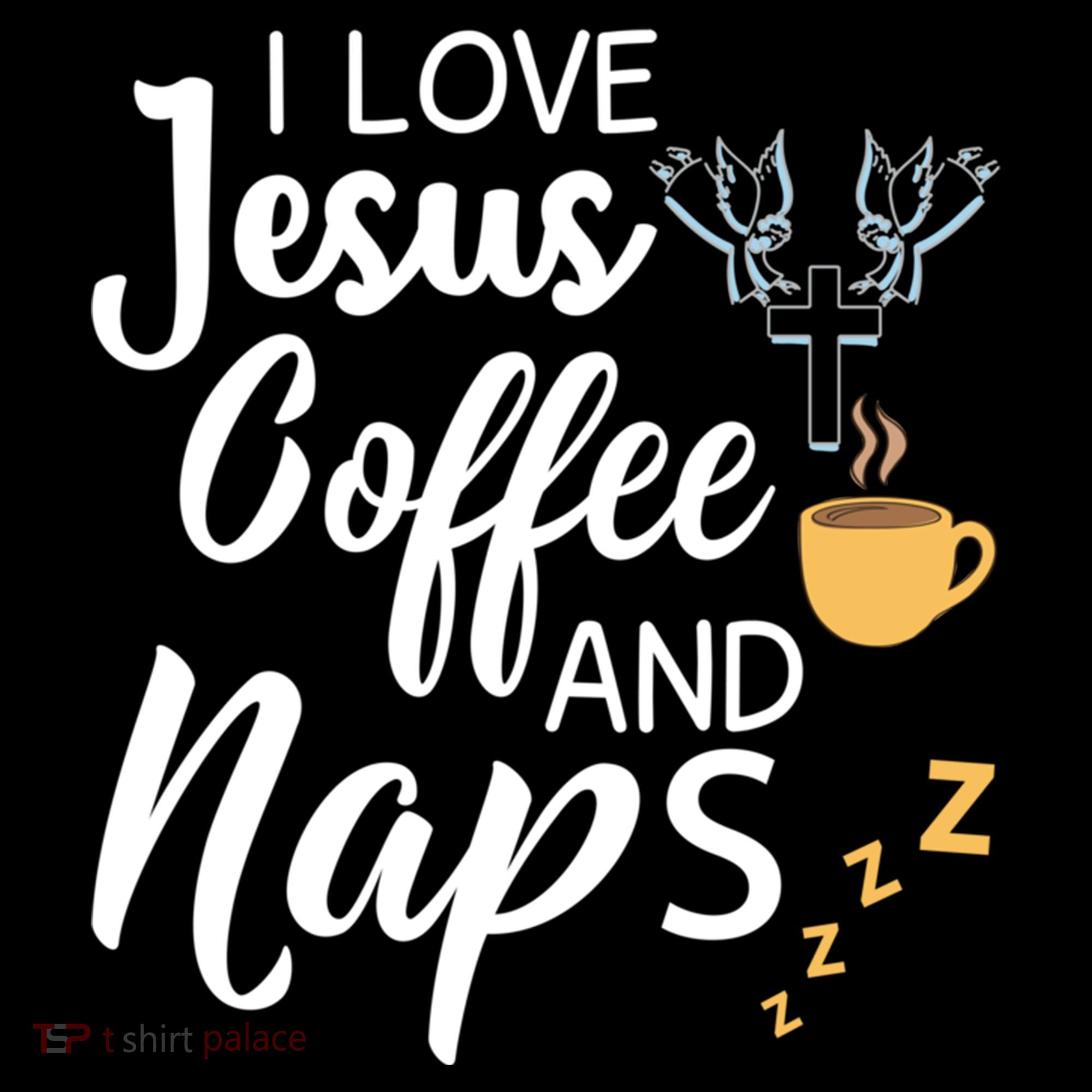 I Love Jesus Coffee And Naps Great Gift Coffee Mug