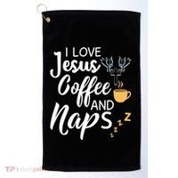 I Love Jesus Coffee And Naps Great Gift Golf Towel thumb 0