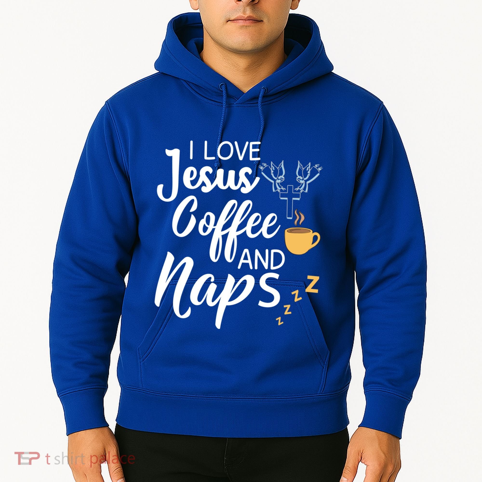 I Love Jesus Coffee And Naps Great Gift Hoodie