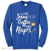 I Love Jesus Coffee And Naps Great Gift Sweatshirt thumb 0