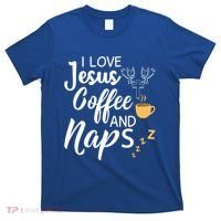 I Love Jesus Coffee And Naps Great Gift T-Shirt thumb 0