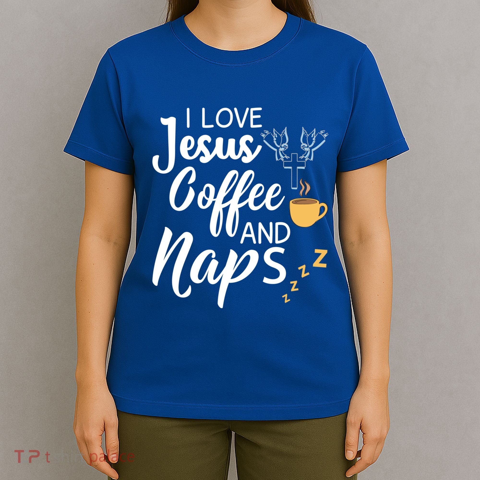 I Love Jesus Coffee And Naps Great Gift T-Shirt