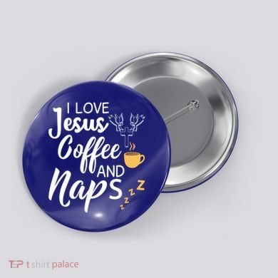 I Love Jesus Coffee And Naps Great Gift Button