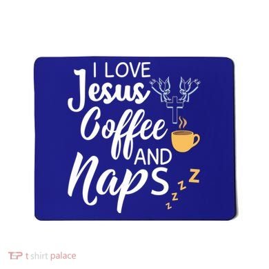 I Love Jesus Coffee And Naps Great Gift Mousepad