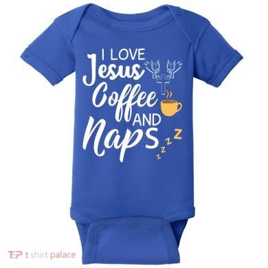 I Love Jesus Coffee And Naps Great Gift Baby Bodysuit