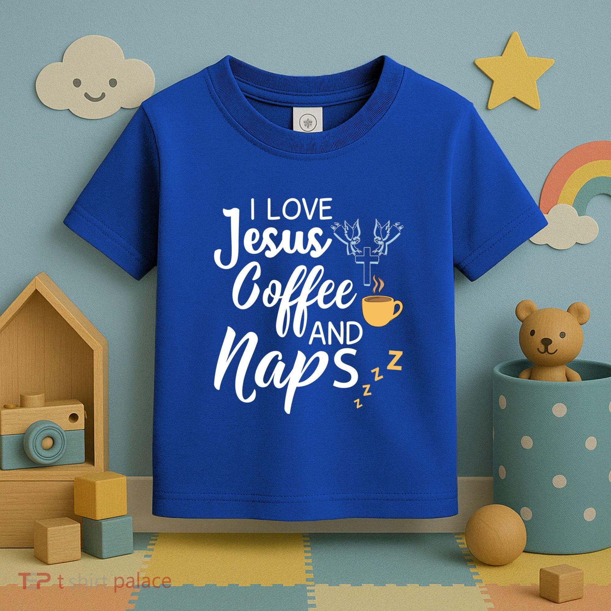 I Love Jesus Coffee And Naps Great Gift Toddler T-Shirt