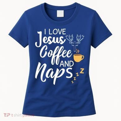 I Love Jesus Coffee And Naps Great Gift Women's T-Shirt