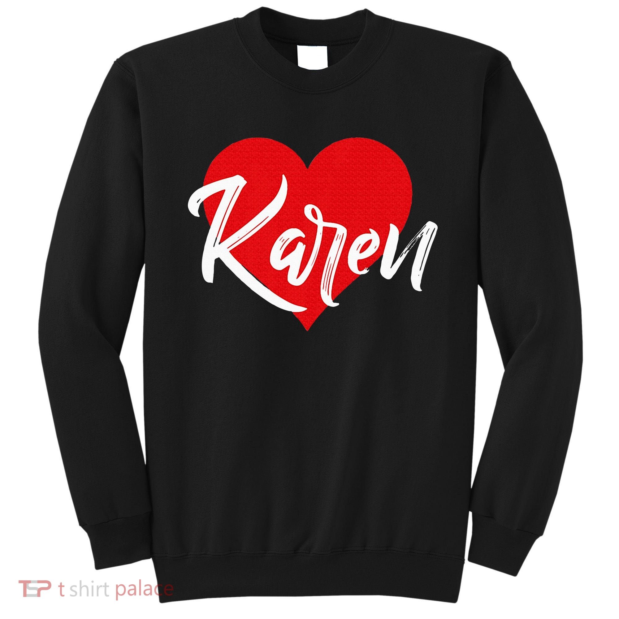 I Love Karen First Name Sweatshirt