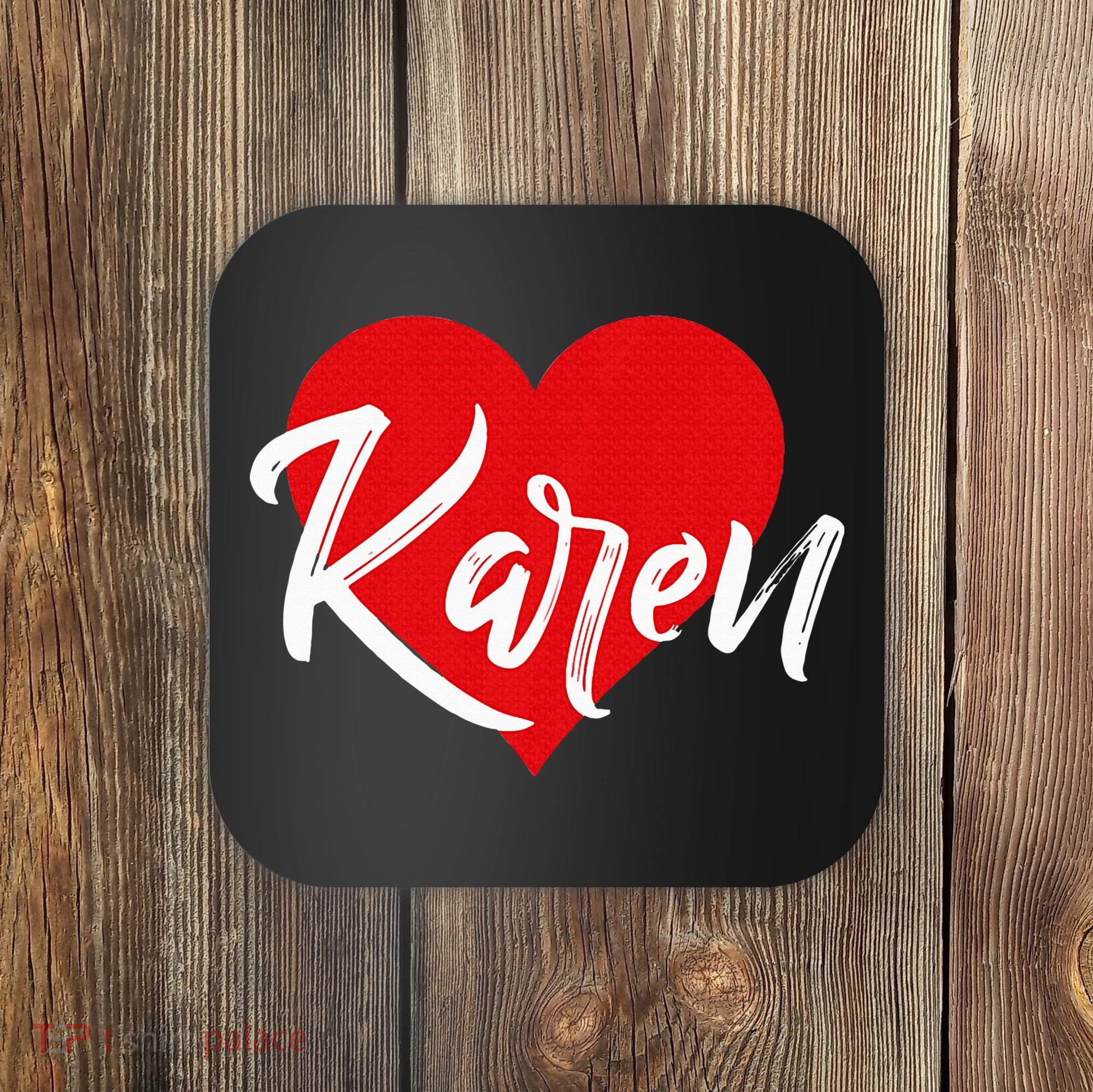 I Love Karen First Name Coaster