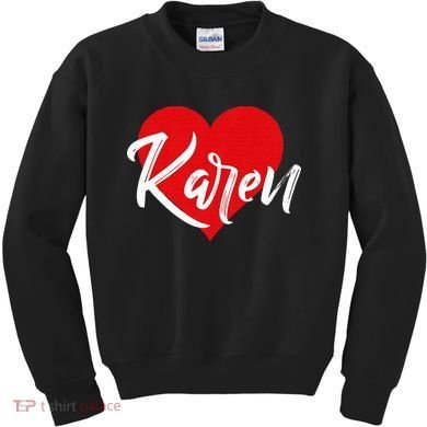 I Love Karen First Name Kids Sweatshirt