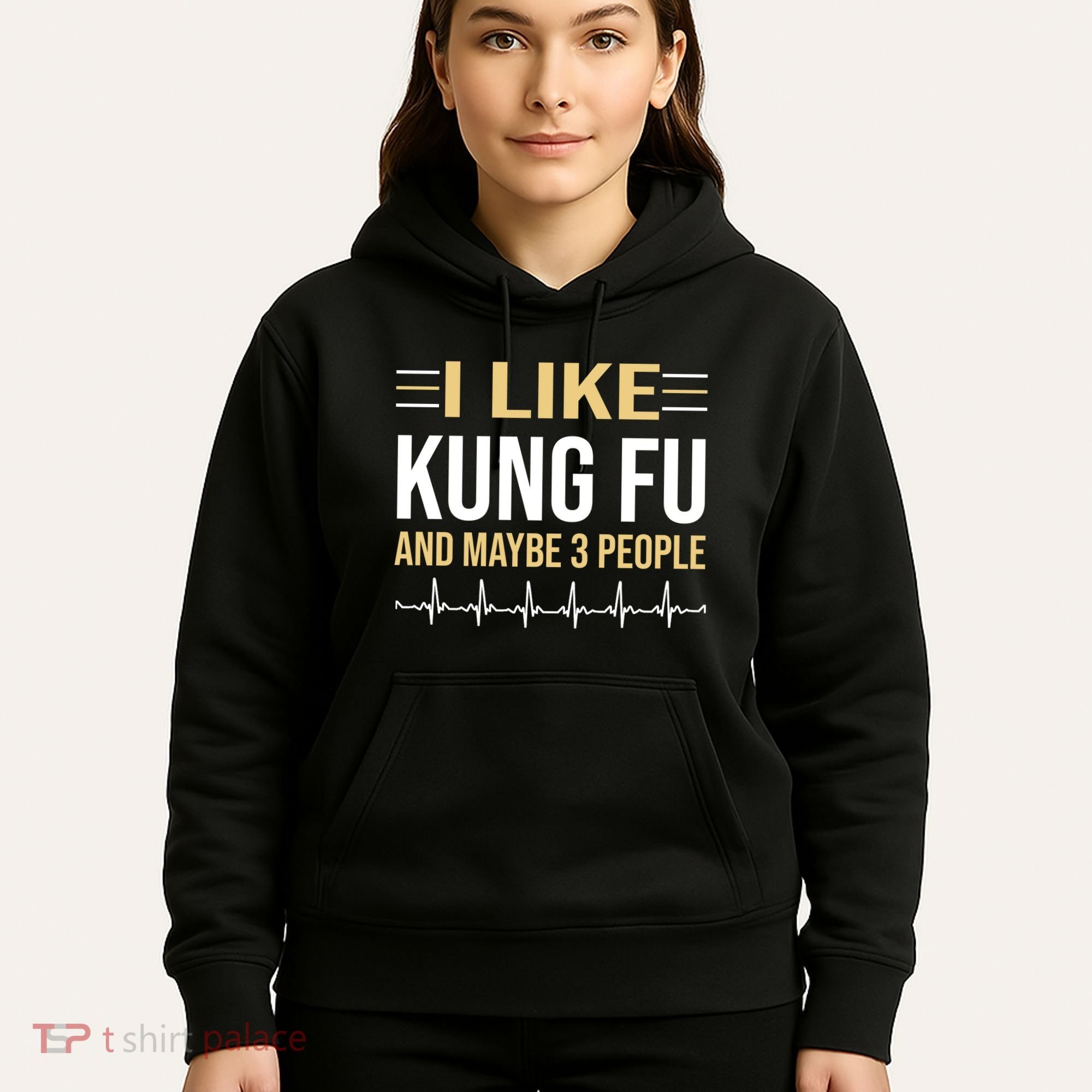 I Like Kung Fu And Maybe 3 People Hoodie