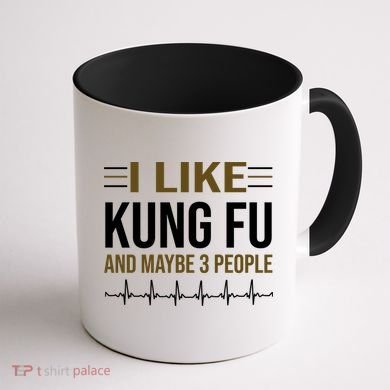 I Like Kung Fu And Maybe 3 People Coffee Mug back
