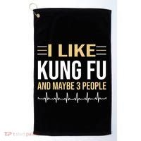 I Like Kung Fu And Maybe 3 People Golf Towel thumb 0
