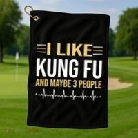 I Like Kung Fu And Maybe 3 People Golf Towel thumb 1