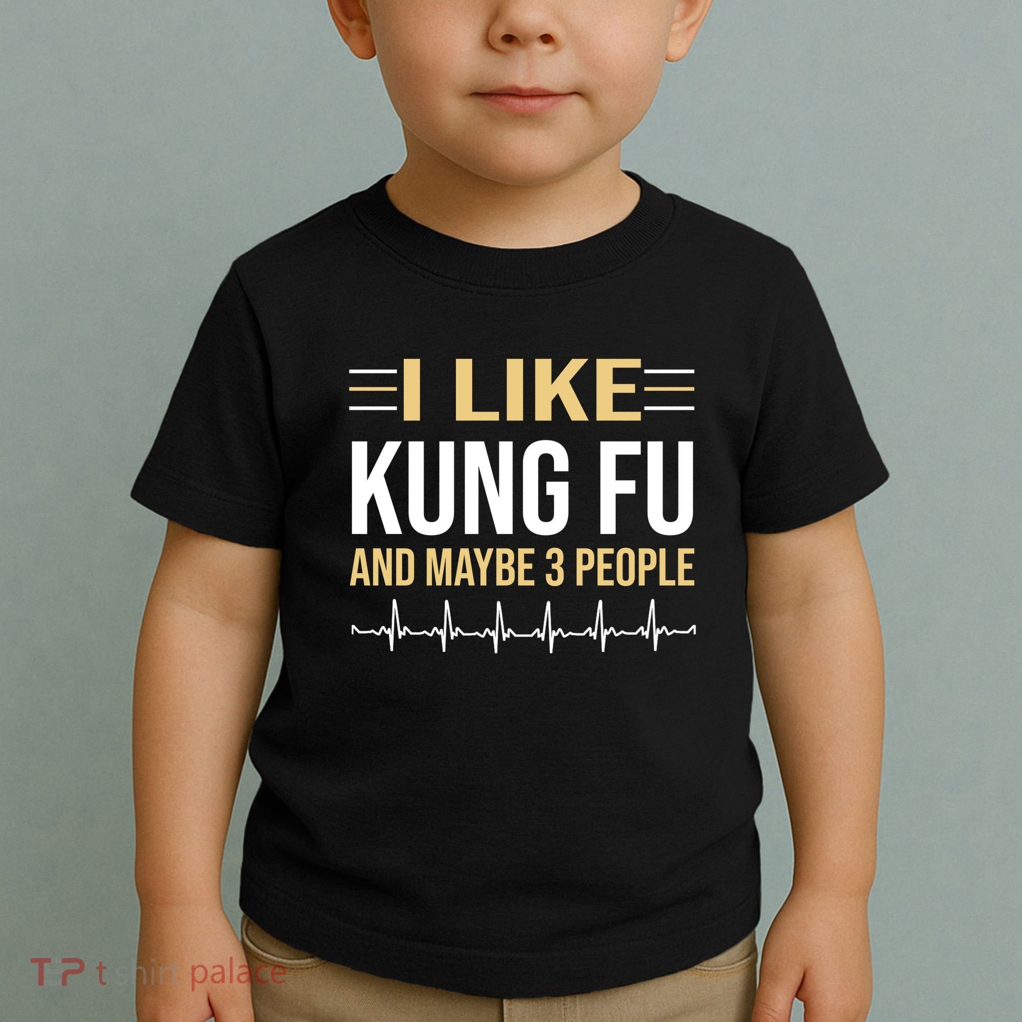 I Like Kung Fu And Maybe 3 People Toddler T-Shirt