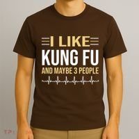 I Like Kung Fu And Maybe 3 People T-Shirt thumb 3