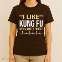 I Like Kung Fu And Maybe 3 People T-Shirt thumb 4