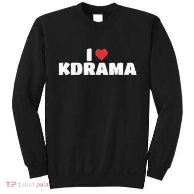 I Love Kdrama Sweatshirt