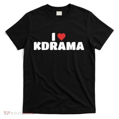I Love Kdrama T-Shirt