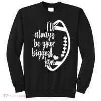 Ill Always Be Your Biggest Football Fan Sweatshirt thumb 0