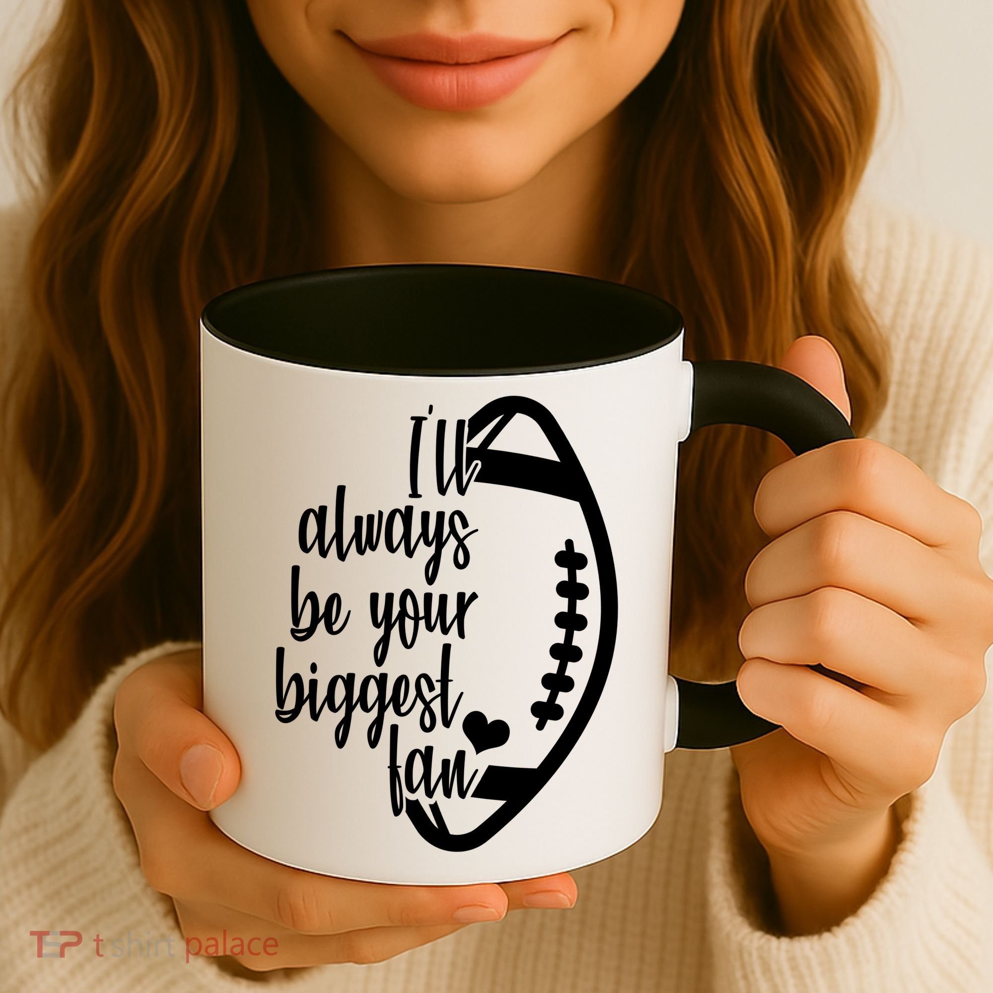 Ill Always Be Your Biggest Football Fan Coffee Mug