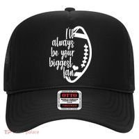 Ill Always Be Your Biggest Football Fan Hat thumb 0