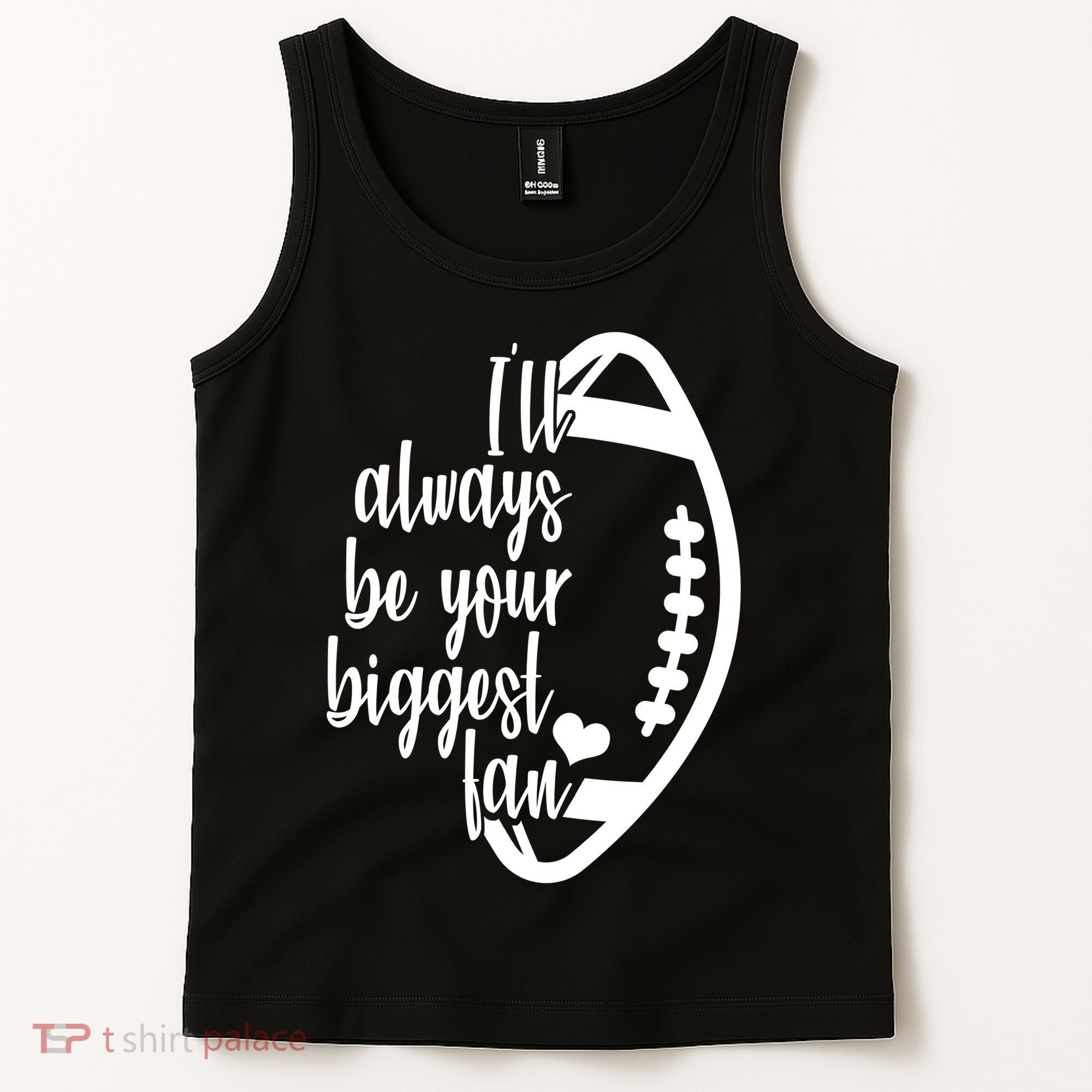 Ill Always Be Your Biggest Football Fan Tank Top