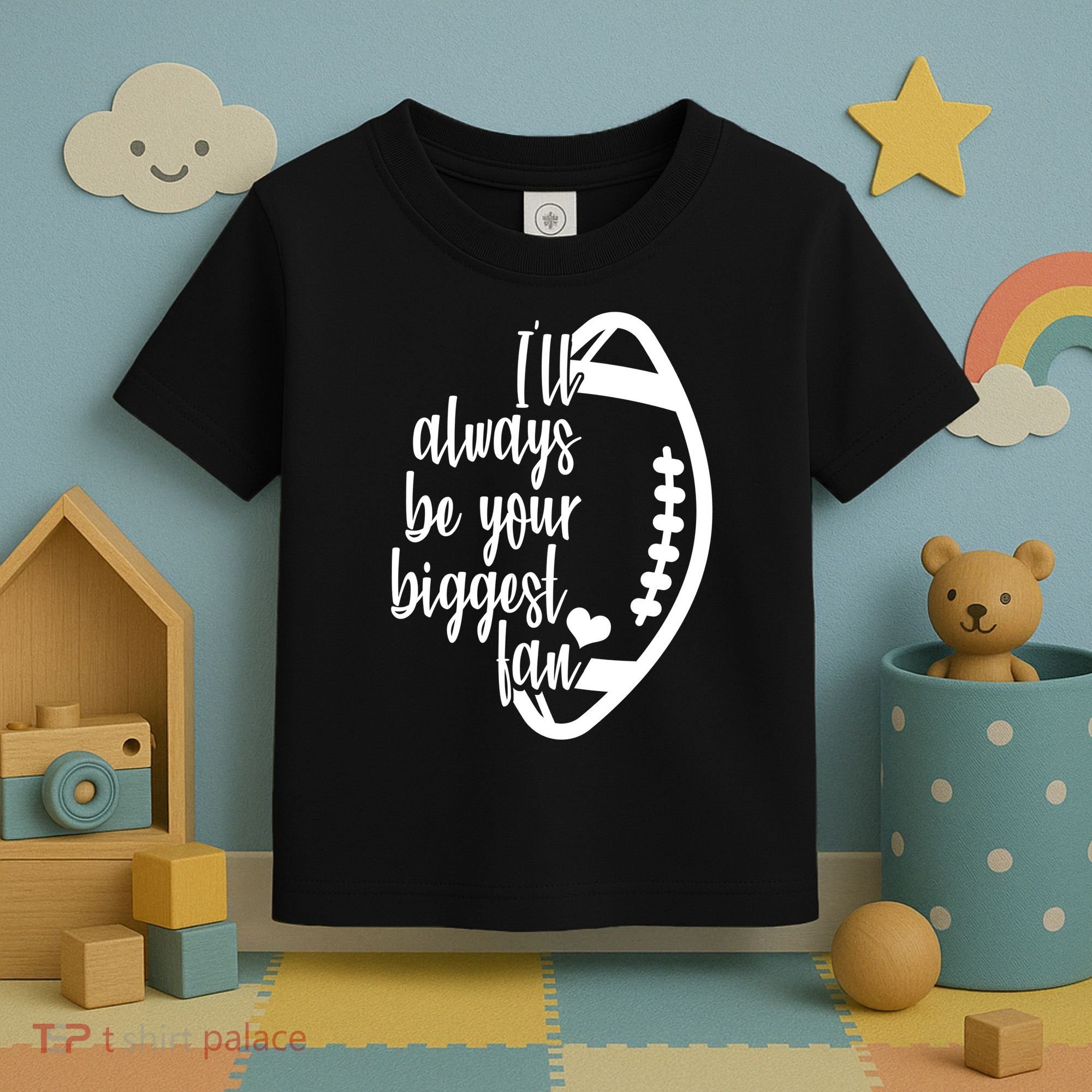 Ill Always Be Your Biggest Football Fan Toddler T-Shirt
