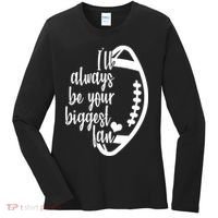 Ill Always Be Your Biggest Football Fan Women's Long Sleeve Shirt thumb 0